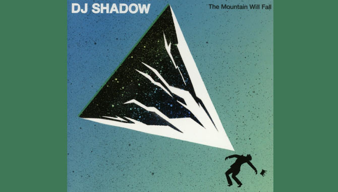 DJ Shadow The Mountain Will Fall Album