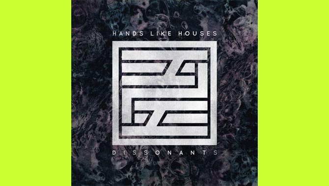 Hands Like Houses - Dissonants Album Review