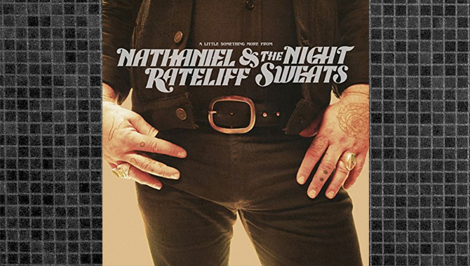 Nathaniel Rateliff & The Night Sweats A Little Something More From EP