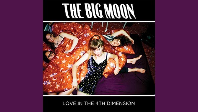 The Big Moon Love In The 4th Dimension Album Review