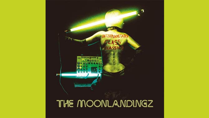 The Moonlandingz Interplanetary Class Classics Album