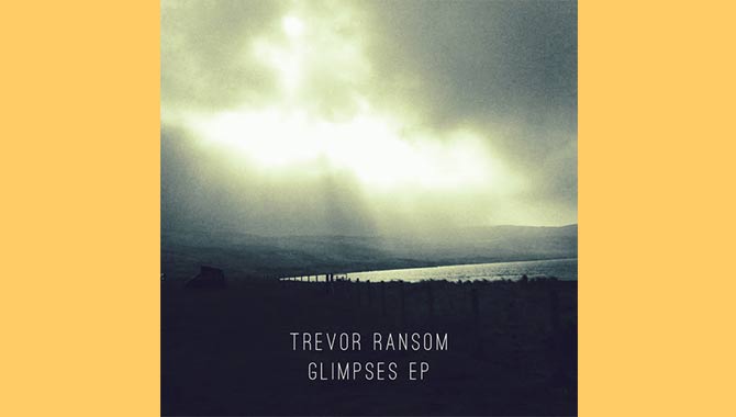 Trevor Ransom - Glimpses Album Review