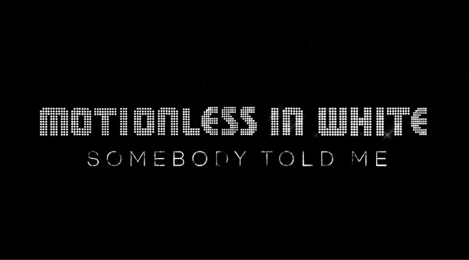 Motionless In White - Somebody Told Me Video Video