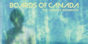 Boards of Canada - The Campfire Headphase