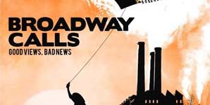 Broadway Calls - Good Views, Bad News