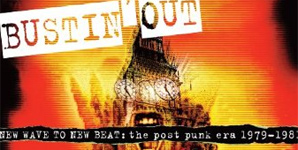Various Artists - Bustin' Out (New Wave To New Beat: The Post Punk Era 1979-1981)