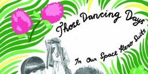 Those Dancing Days - In Our Space Hero Suits Album Review