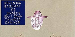 Devendra Banhart - Smokey Rolls Down Thunder Canyon