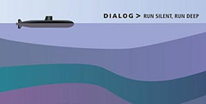 Dialog - Run Silent, Run Deep