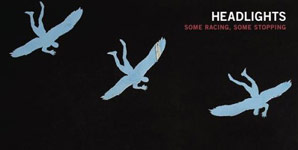 Headlights - Some Racing, Some Stopping Album Review