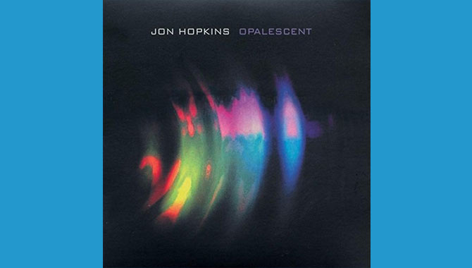 Jon Hopkins - Opalescent Album Review
