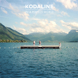 Kodaline - In A Perfect World Album Review