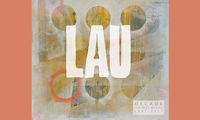 Lau - Decade The Best of Lau 2007-2017 Album Review