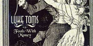 Luke Toms - Fools With Money EP