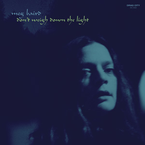 Meg Baird - Don't Weigh Down the Light Album Review