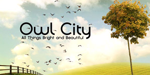 Owl City - All Things Bright And Beautiful
