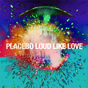 Placebo - Loud Like Love Album Review Album Review