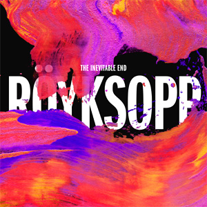 Röyksopp - The Inevitable End Album Review