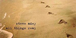 Steve Adey - All Things Real