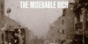 The Miserable Rich - Miss You In The Days Album Review