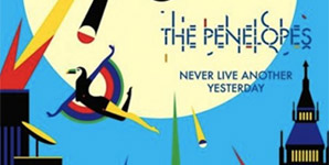 The Penelopes - Never Live Another Yesterday Album Review