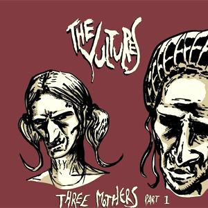 The Vultures - Three Mothers Part 1 Album Review