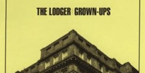 The Lodger - Grown Ups