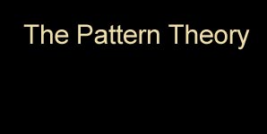 The Pattern Theory - ep1