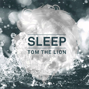 Tom The Lion - Sleep Album Review