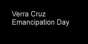 Verra Cruz - Emancipation Day