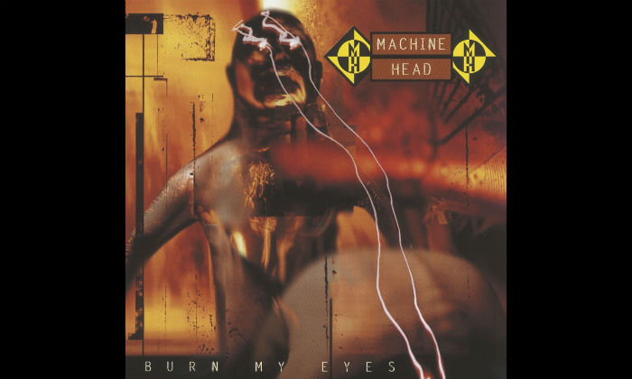 Machine Head - Burn My Eyes