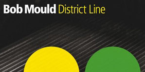 Bob Mould District Line Album