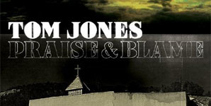 Tom Jones Praise and Blame Album